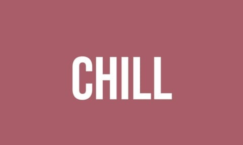 What Does Chill Mean? - Meaning, Uses and More - FluentSlang