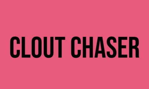 What Does Clout Chaser Mean Meaning Uses And More Fluentslang