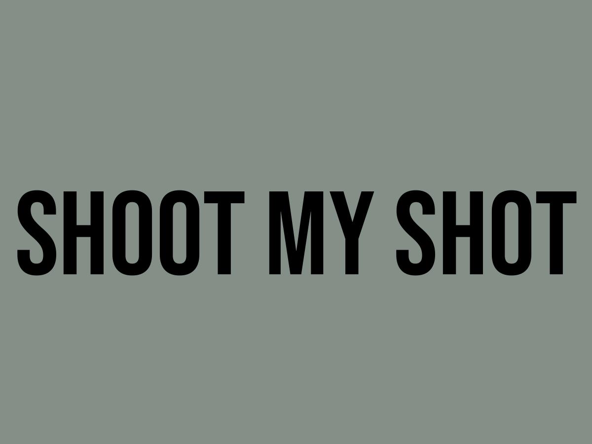 What Does Shoot My Shot Mean? - Meaning, Uses and More - FluentSlang