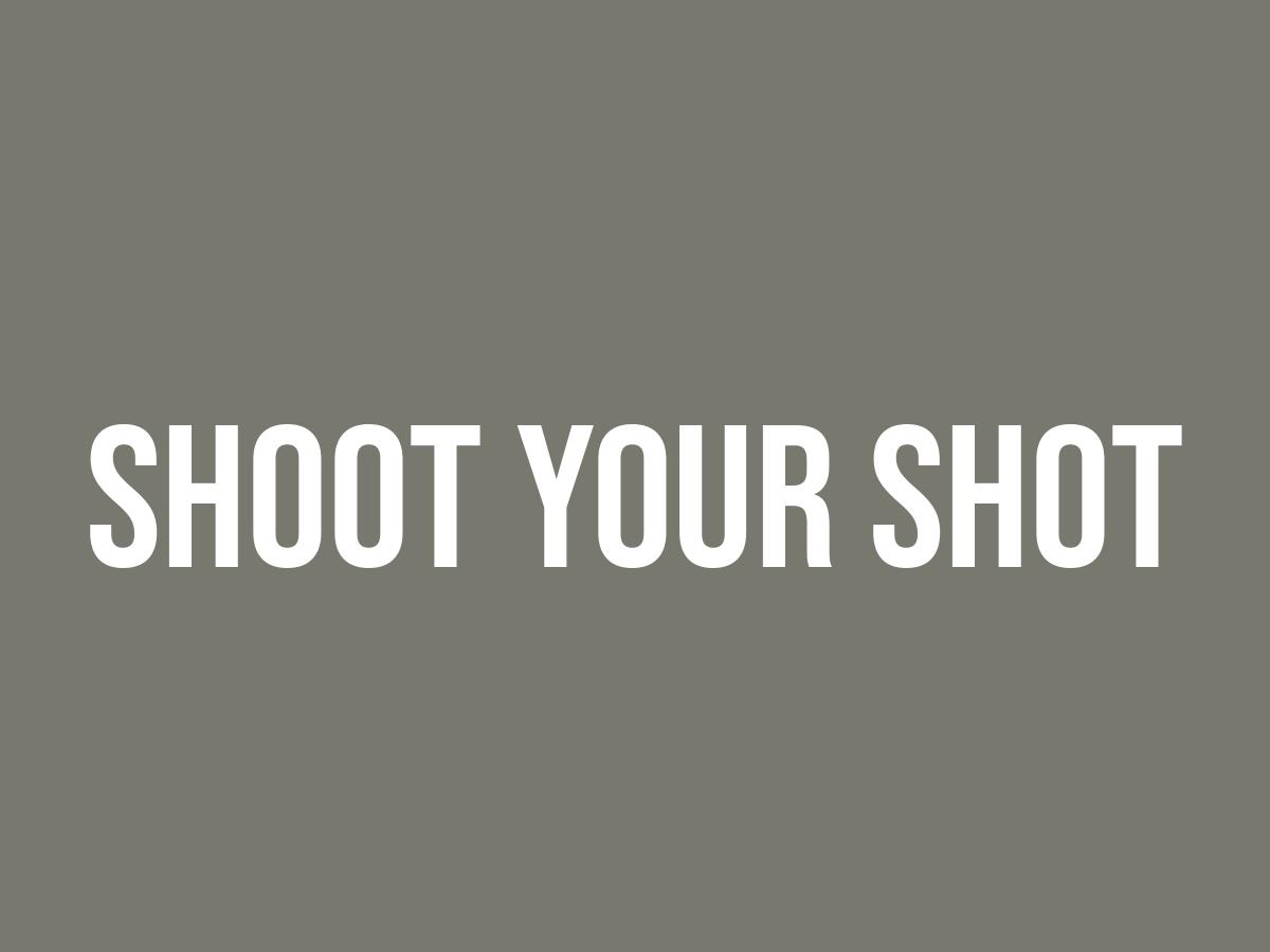What Does Shoot Your Shot Mean? - Meaning, Uses and More - FluentSlang